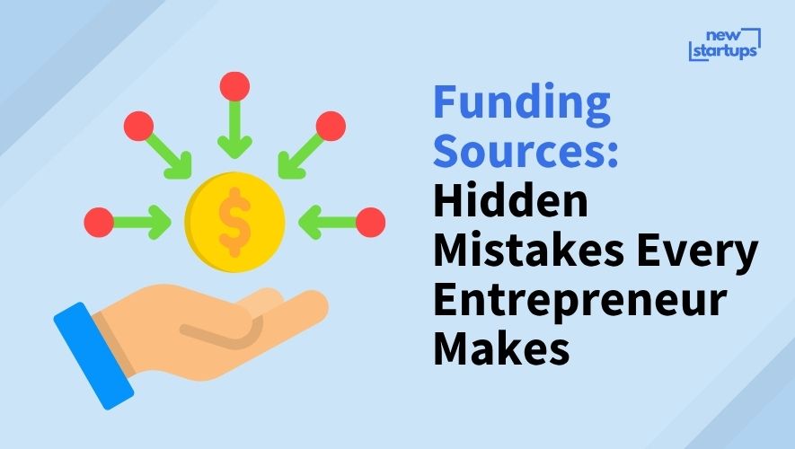 Funding Sources: Hidden Mistakes Every Entrepreneur Makes