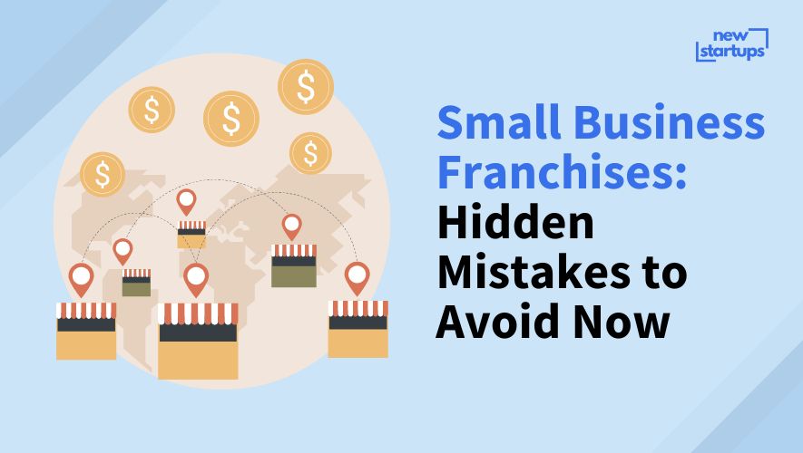 Small Business Franchises: Hidden Mistakes to Avoid Now