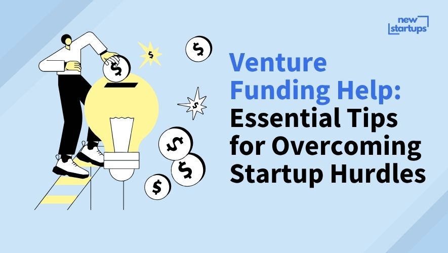 Venture Funding Help: Essential Tips for Overcoming Startup Hurdles