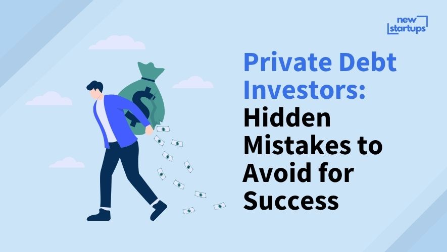 Private Debt Investors: Hidden Mistakes to Avoid for Success