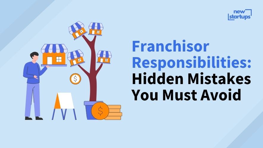 Franchisor Responsibilities: Hidden Mistakes You Must Avoid