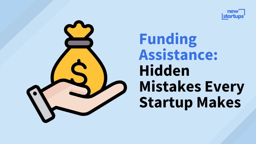 Funding Assistance: Hidden Mistakes Every Startup Makes