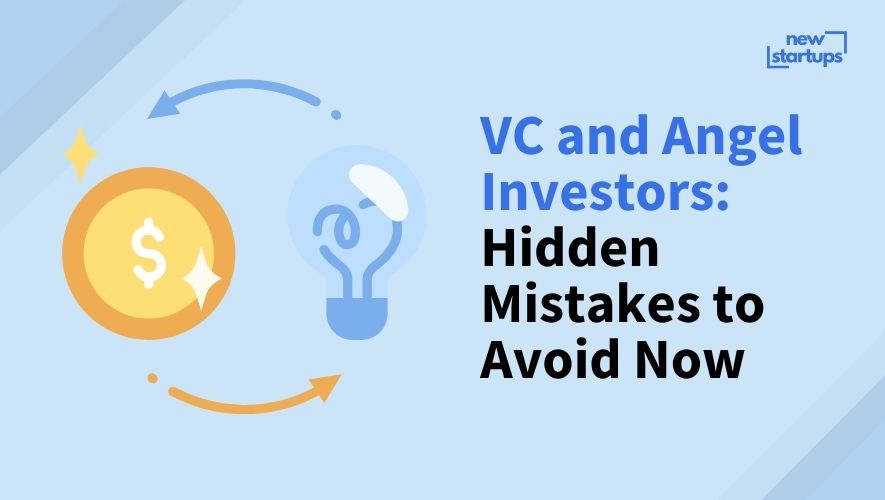 VC and Angel Investors: Hidden Mistakes to Avoid Now
