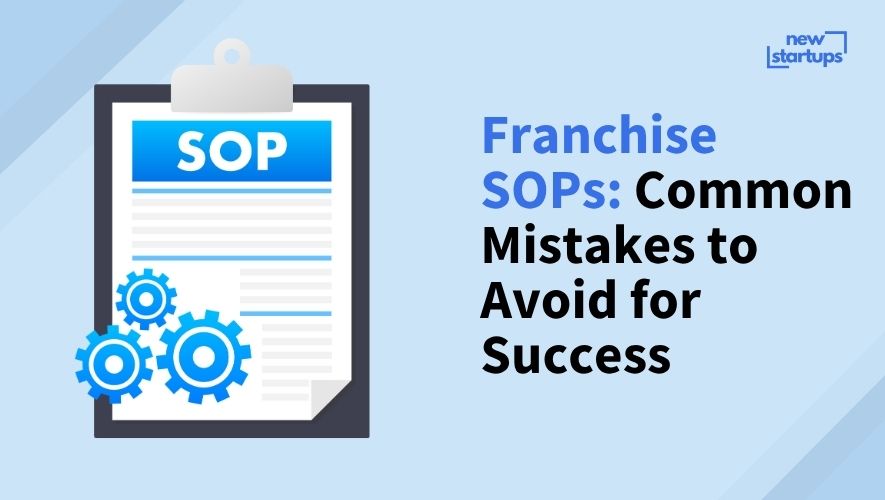 Franchise SOPs: Common Mistakes to Avoid for Success