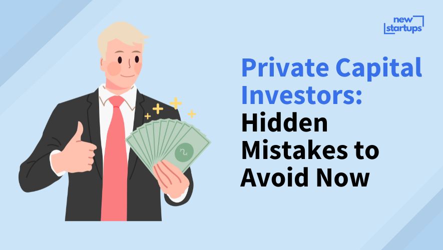Private Capital Investors: Hidden Mistakes to Avoid Now