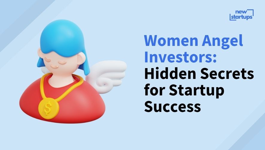 Women Angel Investors: Hidden Secrets for Startup Success