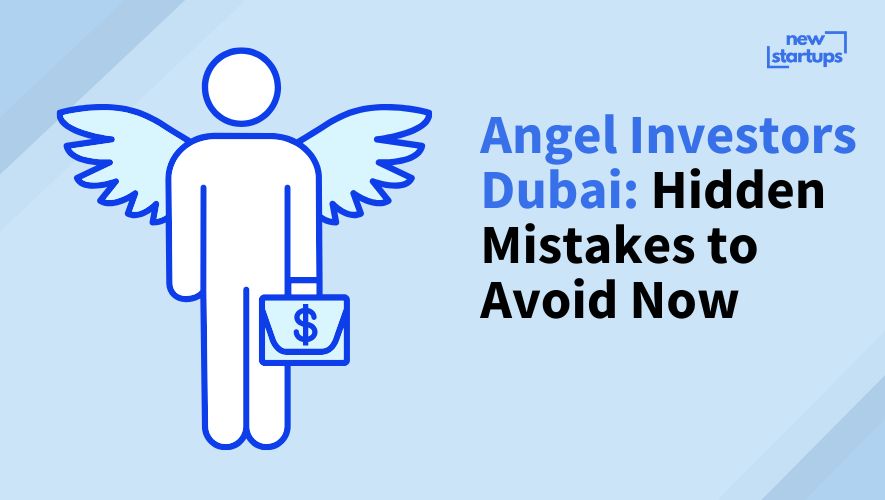 Angel Investors Dubai: Hidden Mistakes to Avoid Now