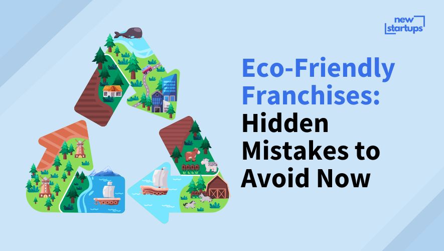 Eco-Friendly Franchises: Hidden Mistakes to Avoid Now