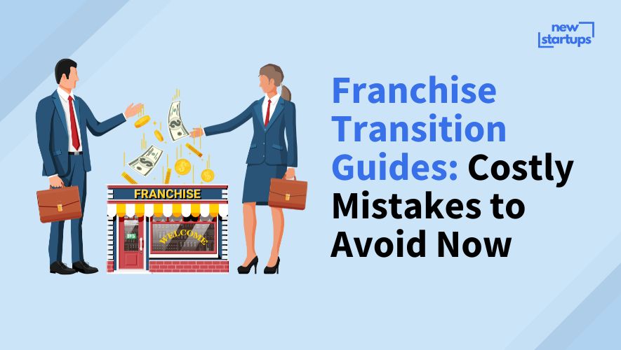 Franchise Transition Guides: Costly Mistakes to Avoid Now