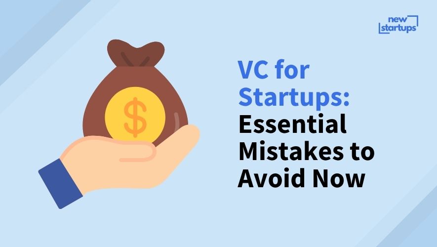 VC for Startups: Essential Mistakes to Avoid Now