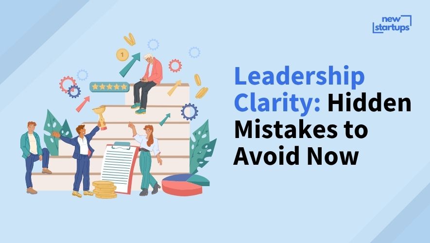 Leadership Clarity: Hidden Mistakes to Avoid Now