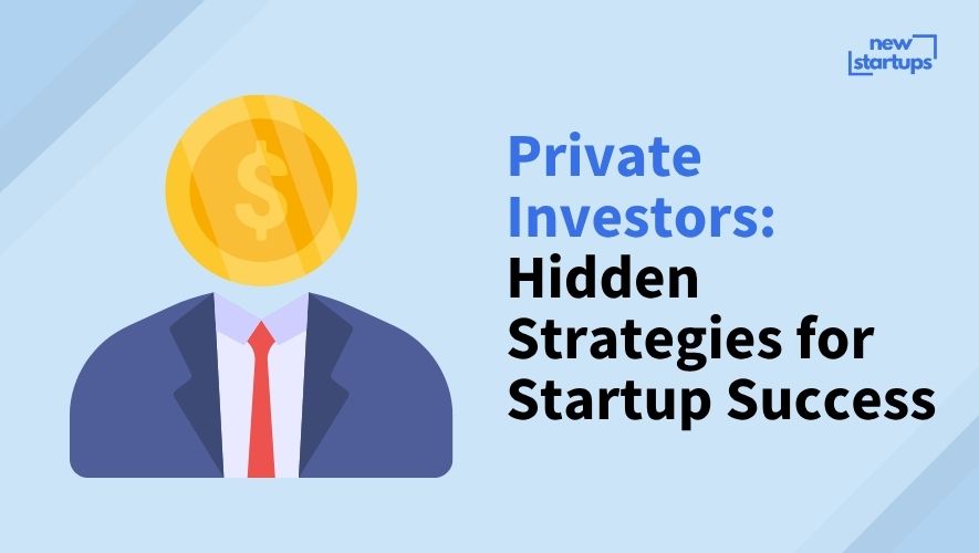 Private Investors: Hidden Strategies for Startup Success