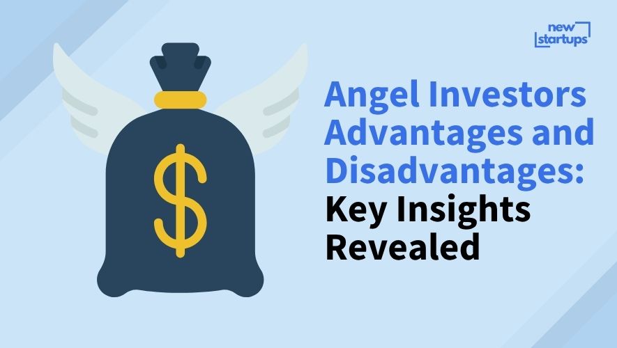 Angel Investors Advantages and Disadvantages: Key Insights Revealed