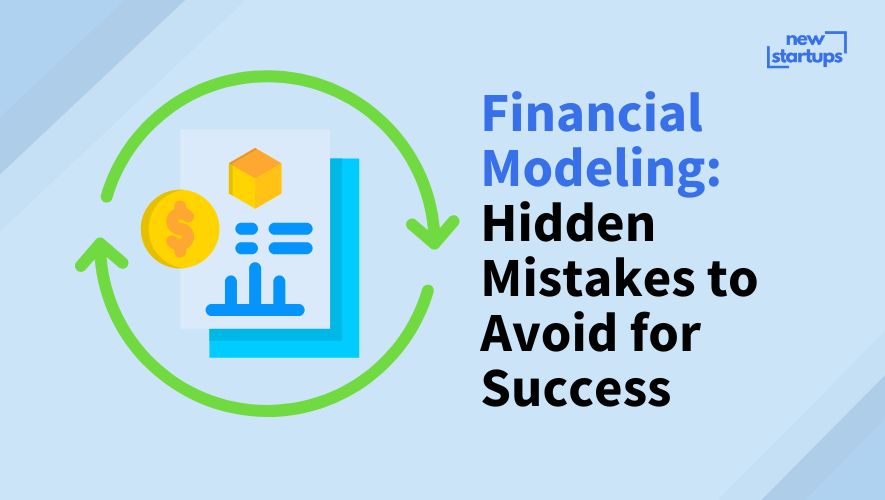 Financial Modeling: Hidden Mistakes to Avoid for Success