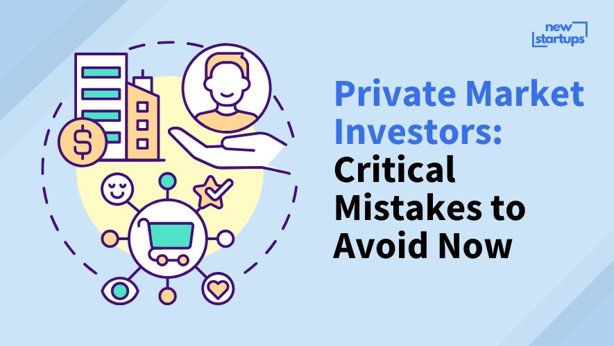 Private Market Investors: Critical Mistakes to Avoid Now