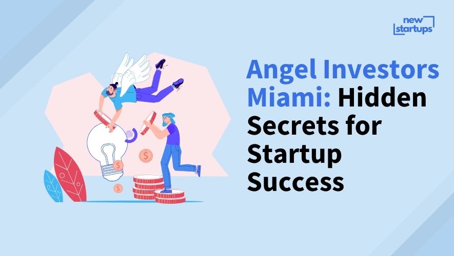 Angel Investors Miami: Hidden Secrets for Startup Success