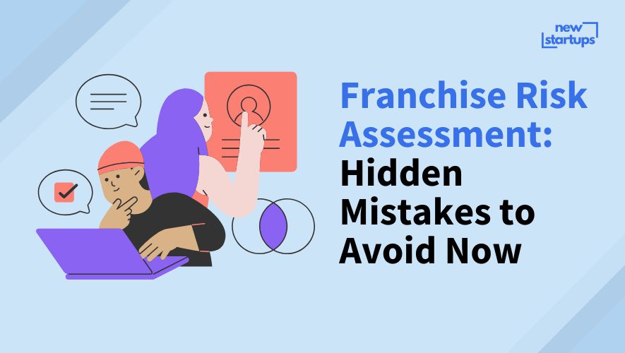 Franchise Risk Assessment: Hidden Mistakes to Avoid Now