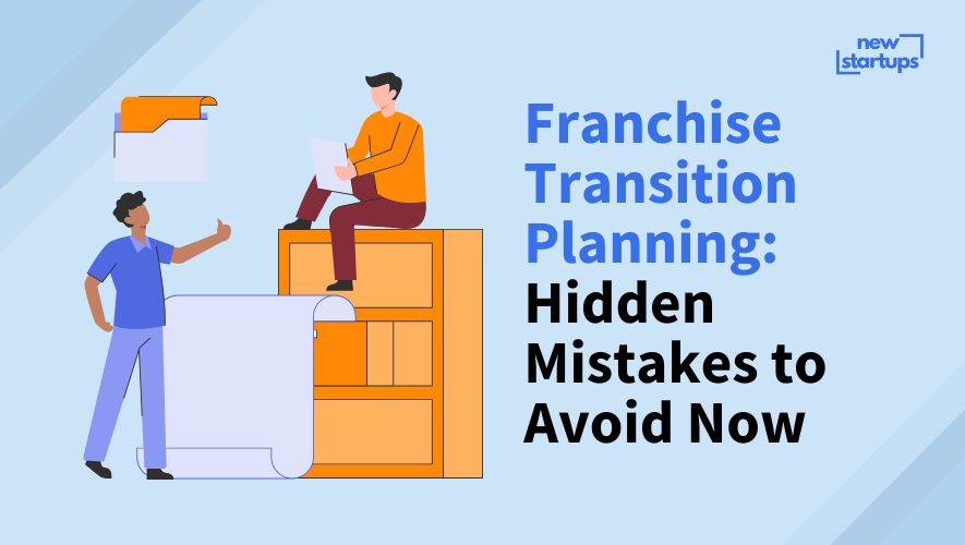 Franchise Transition Planning: Hidden Mistakes to Avoid Now