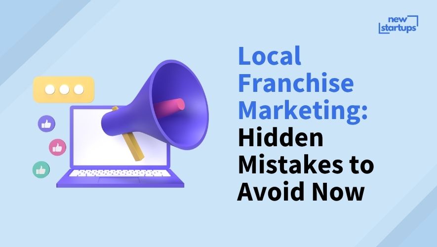 Local Franchise Marketing: Hidden Mistakes to Avoid Now