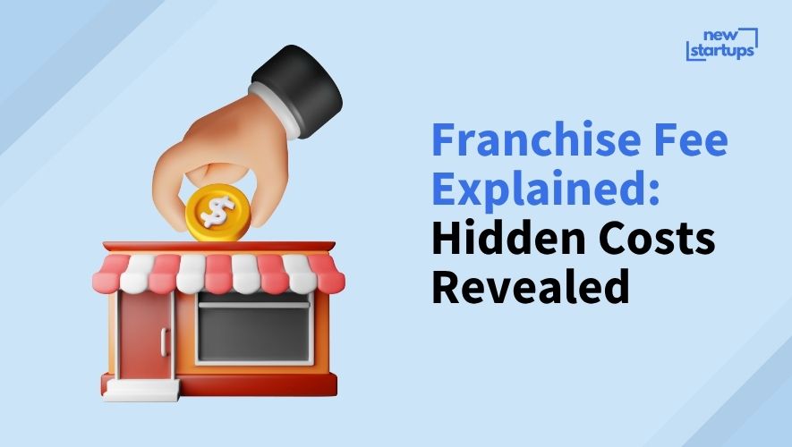 Franchise Fee Explained: Hidden Costs Revealed