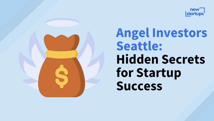 Angel Investors Seattle: Hidden Secrets for Startup Success